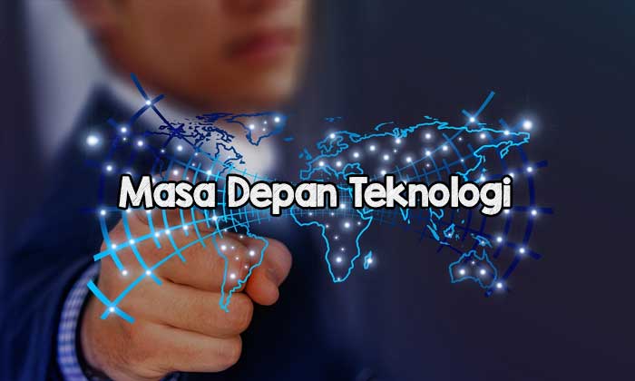 Masa Depan Teknologi